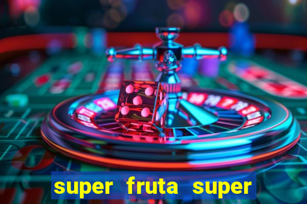 super fruta super fruit box onde comprar blox fruits showcase